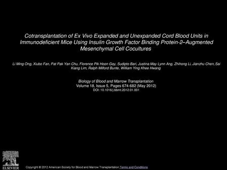 Cotransplantation of Ex Vivo Expanded and Unexpanded Cord Blood Units in Immunodeficient Mice Using Insulin Growth Factor Binding Protein-2–Augmented.