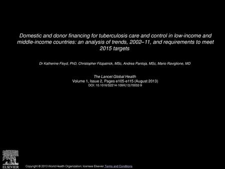 Domestic and donor financing for tuberculosis care and control in low-income and middle-income countries: an analysis of trends, 2002–11, and requirements.