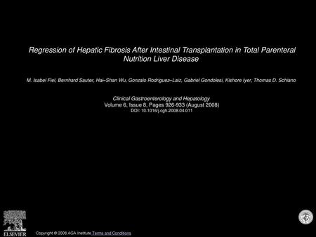 Regression of Hepatic Fibrosis After Intestinal Transplantation in Total Parenteral Nutrition Liver Disease  M. Isabel Fiel, Bernhard Sauter, Hai–Shan.