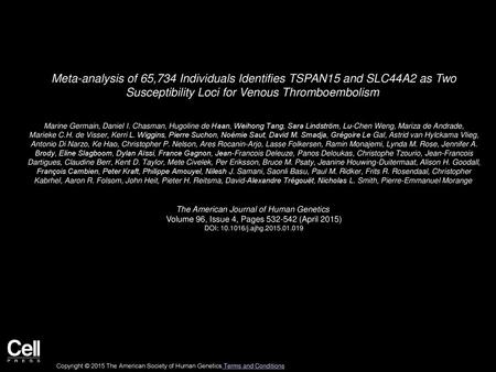 Meta-analysis of 65,734 Individuals Identifies TSPAN15 and SLC44A2 as Two Susceptibility Loci for Venous Thromboembolism  Marine Germain, Daniel I. Chasman,