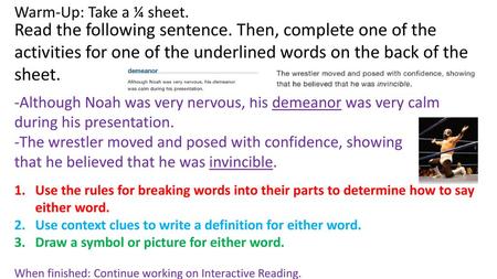 Warm-Up: Take a ¼ sheet. Read the following sentence. Then, complete one of the activities for one of the underlined words on the back of the sheet. -Although.