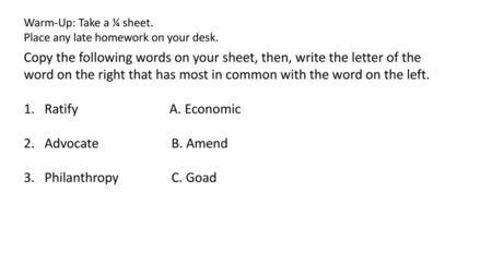 Warm-Up: Take a ¼ sheet. Place any late homework on your desk.