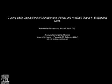 Polly Gerber Zimmermann, RN, MS, MBA, CEN  Journal of Emergency Nursing 