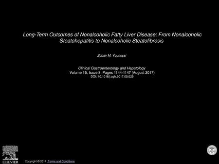 Long-Term Outcomes of Nonalcoholic Fatty Liver Disease: From Nonalcoholic Steatohepatitis to Nonalcoholic Steatofibrosis  Zobair M. Younossi  Clinical.