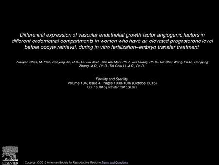 Differential expression of vascular endothelial growth factor angiogenic factors in different endometrial compartments in women who have an elevated progesterone.