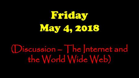 (Discussion – The Internet and the World Wide Web)