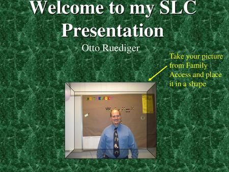 Welcome to my SLC Presentation