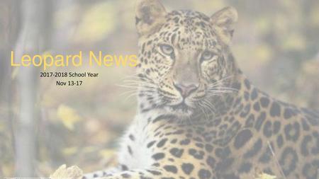 Leopard News 2017-2018 School Year Nov 13-17.