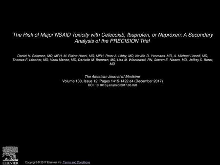 The Risk of Major NSAID Toxicity with Celecoxib, Ibuprofen, or Naproxen: A Secondary Analysis of the PRECISION Trial  Daniel H. Solomon, MD, MPH, M. Elaine.