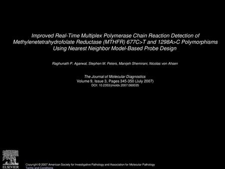 Improved Real-Time Multiplex Polymerase Chain Reaction Detection of Methylenetetrahydrofolate Reductase (MTHFR) 677C>T and 1298A>C Polymorphisms Using.