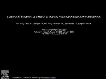 Cerebral Air Embolism as a Result of Inducing Pneumoperitoneum After Bilobectomy  Hak Young Rhee, MD, Dae Hyun Kim, MD, Young Tae Kwak, MD, Jae Woo Lee,