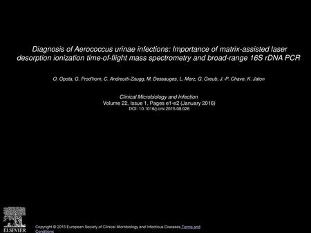 Diagnosis of Aerococcus urinae infections: Importance of matrix-assisted laser desorption ionization time-of-flight mass spectrometry and broad-range.