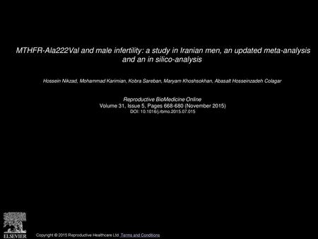 MTHFR-Ala222Val and male infertility: a study in Iranian men, an updated meta-analysis and an in silico-analysis  Hossein Nikzad, Mohammad Karimian, Kobra.