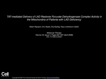 TAT-mediated Delivery of LAD Restores Pyruvate Dehydrogenase Complex Activity in the Mitochondria of Patients with LAD Deficiency  Matan Rapoport, Ann.