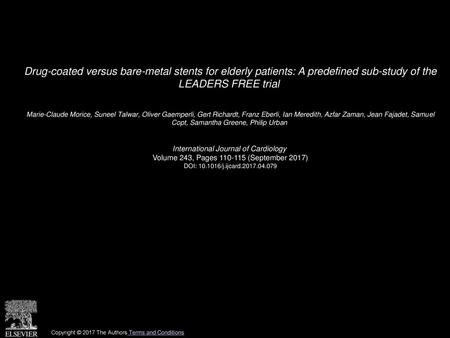 Drug-coated versus bare-metal stents for elderly patients: A predefined sub-study of the LEADERS FREE trial  Marie-Claude Morice, Suneel Talwar, Oliver.