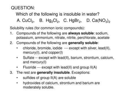 Which of the following is insoluble in water?