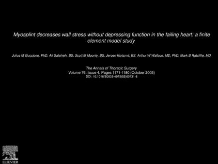 Myosplint decreases wall stress without depressing function in the failing heart: a finite element model study  Julius M Guccione, PhD, Ali Salahieh,