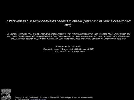 Effectiveness of insecticide-treated bednets in malaria prevention in Haiti: a case-control study  Dr Laura C Steinhardt, PhD, Yvan St Jean, BSc, Daniel.