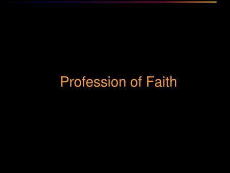 Profession of Faith.