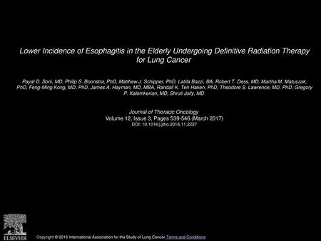 Lower Incidence of Esophagitis in the Elderly Undergoing Definitive Radiation Therapy for Lung Cancer  Payal D. Soni, MD, Philip S. Boonstra, PhD, Matthew.