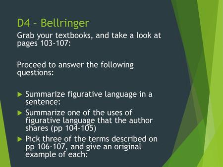 D4 – Bellringer Grab your textbooks, and take a look at pages :