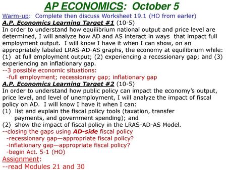 AP ECONOMICS: October 5 Warm-up: Complete then discuss Worksheet 19.1 (HO from earler) A.P. Economics Learning Target #1 (10-5) In order to understand.