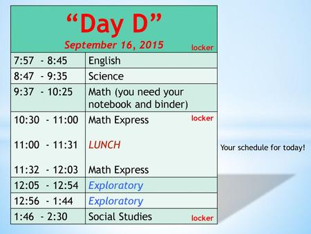 “Day D” September 16, :57 - 8:45 English 8:47 - 9:35 Science