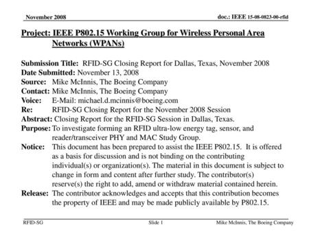 February 19 November 2008 Project: IEEE P802.15 Working Group for Wireless Personal Area Networks (WPANs) Submission Title: RFID-SG Closing Report for.