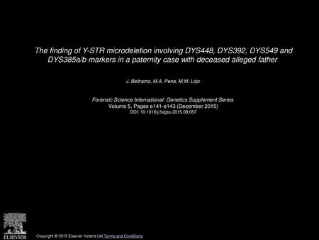 The finding of Y-STR microdeletion involving DYS448, DYS392, DYS549 and DYS385a/b markers in a paternity case with deceased alleged father  J. Beltramo,