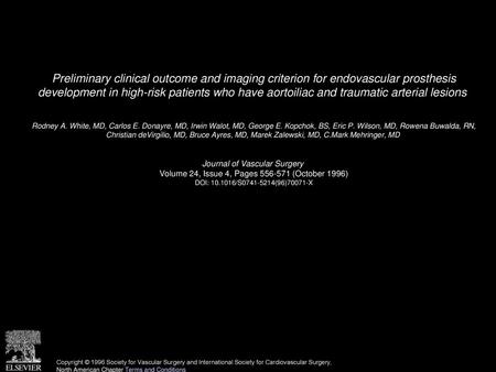 Preliminary clinical outcome and imaging criterion for endovascular prosthesis development in high-risk patients who have aortoiliac and traumatic arterial.