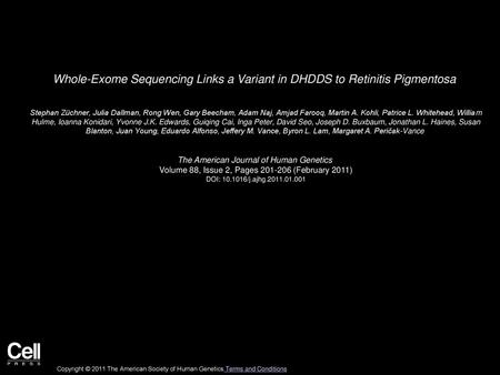 Whole-Exome Sequencing Links a Variant in DHDDS to Retinitis Pigmentosa  Stephan Züchner, Julia Dallman, Rong Wen, Gary Beecham, Adam Naj, Amjad Farooq,