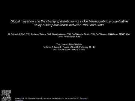 Global migration and the changing distribution of sickle haemoglobin: a quantitative study of temporal trends between 1960 and 2000  Dr Frédéric B Piel,