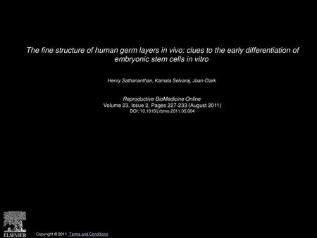 The fine structure of human germ layers in vivo: clues to the early differentiation of embryonic stem cells in vitro  Henry Sathananthan, Kamala Selvaraj,