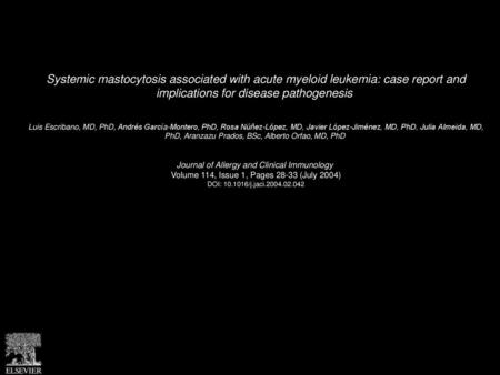 Systemic mastocytosis associated with acute myeloid leukemia: case report and implications for disease pathogenesis  Luis Escribano, MD, PhD, Andrés Garcı́a-Montero,