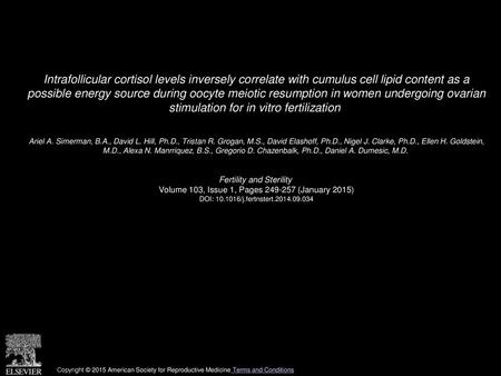 Intrafollicular cortisol levels inversely correlate with cumulus cell lipid content as a possible energy source during oocyte meiotic resumption in women.