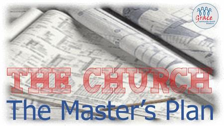 The Church The Master’s Plan.