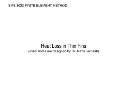 What is Fin? Fin is an extended surface, added onto a surface of a structure to enhance the rate of heat transfer from the structure. Example: The fins.