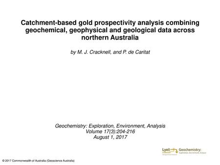 Catchment-based gold prospectivity analysis combining geochemical, geophysical and geological data across northern Australia by M. J. Cracknell, and P.