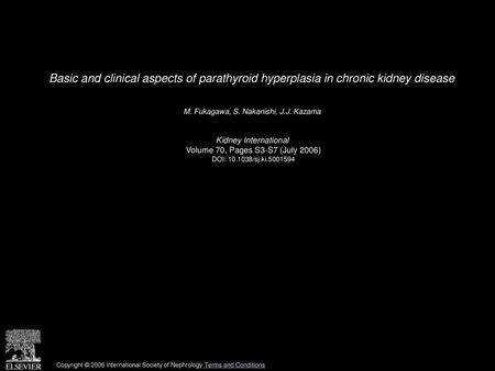 M. Fukagawa, S. Nakanishi, J.J. Kazama  Kidney International 