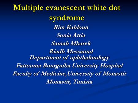 Multiple evanescent white dot syndrome