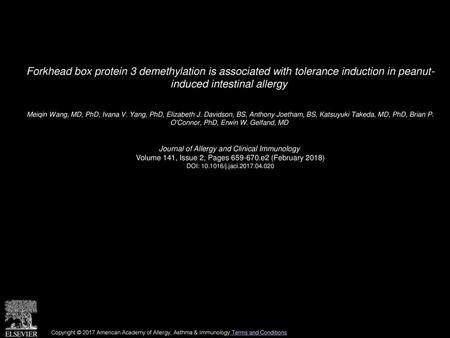 Forkhead box protein 3 demethylation is associated with tolerance induction in peanut- induced intestinal allergy  Meiqin Wang, MD, PhD, Ivana V. Yang,