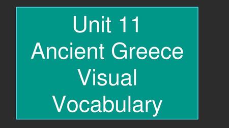 Unit 11 Ancient Greece Visual Vocabulary