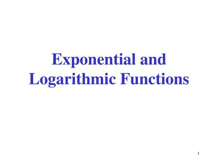 Exponential and Logarithmic Functions