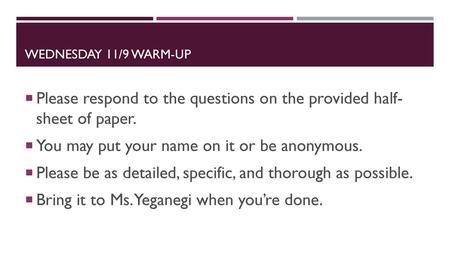 Please respond to the questions on the provided half- sheet of paper.