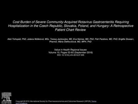 Cost Burden of Severe Community-Acquired Rotavirus Gastroenteritis Requiring Hospitalization in the Czech Republic, Slovakia, Poland, and Hungary: A Retrospective.