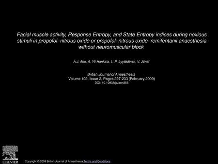 Facial muscle activity, Response Entropy, and State Entropy indices during noxious stimuli in propofol–nitrous oxide or propofol–nitrous oxide–remifentanil.