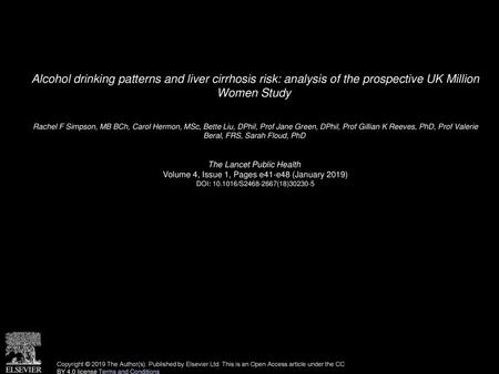 Alcohol drinking patterns and liver cirrhosis risk: analysis of the prospective UK Million Women Study  Rachel F Simpson, MB BCh, Carol Hermon, MSc, Bette.