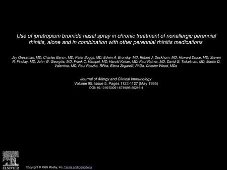 Use of ipratropium bromide nasal spray in chronic treatment of nonallergic perennial rhinitis, alone and in combination with other perennial rhinitis.