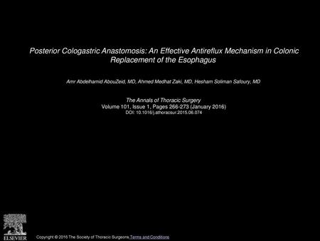 Posterior Cologastric Anastomosis: An Effective Antireflux Mechanism in Colonic Replacement of the Esophagus  Amr Abdelhamid AbouZeid, MD, Ahmed Medhat.