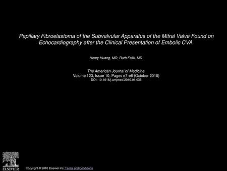 Papillary Fibroelastoma of the Subvalvular Apparatus of the Mitral Valve Found on Echocardiography after the Clinical Presentation of Embolic CVA  Henry.